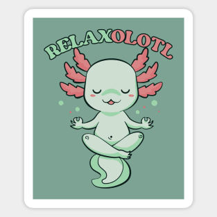 Relaxalotl // Funny Meditating Axolotl Magnet